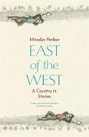 Miroslav Penkov - East of the West - 9781444733730 - V9781444733730