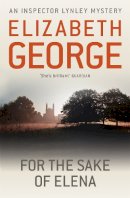 Elizabeth George - For The Sake Of Elena: An Inspector Lynley Novel: 5 - 9781444738308 - V9781444738308