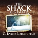 C. Baxter Kruger - The Shack Revisited.: There Is More Going On Here than You Ever Dared to Dream - 9781444745825 - V9781444745825