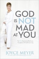 Joyce Meyer - God is Not Mad at You - 9781444749984 - V9781444749984