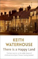 Keith Waterhouse - There is a Happy Land - 9781444753905 - V9781444753905