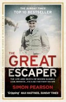 Simon Pearson - The Great Escaper: The Life and Death of Roger Bushell - 9781444760668 - V9781444760668