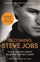 Brent Schlender - Becoming Steve Jobs: The evolution of a reckless upstart into a visionary leader - 9781444762013 - V9781444762013