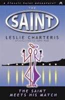 Leslie Charteris - The Saint Meets His Match - 9781444762686 - V9781444762686