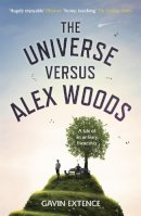 Gavin Extence - The Universe versus Alex Woods: An UNFORGETTABLE story of an unexpected friendship, an unlikely hero and an improbable journey - 9781444765892 - V9781444765892