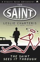 Leslie Charteris - The Saint Sees it Through - 9781444766363 - V9781444766363