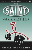 Leslie Charteris - Thanks to the Saint - 9781444766493 - V9781444766493