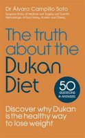 Dr Dr Alvaro Campillo Soto - The Truth About The Dukan Diet - 9781444776850 - V9781444776850