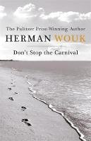Herman Wouk - Don´t Stop the Carnival - 9781444779325 - V9781444779325