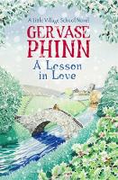 Gervase Phinn - A Lesson In Love: A Little Village School Novel (Book 4): A Little Village School Novel - 9781444779370 - V9781444779370