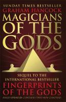 Graham Hancock - Magicians of the Gods: The Forgotten Wisdom of Earth´s Lost Civilisation - the Sequel to Fingerprints of the Gods - 9781444779707 - V9781444779707