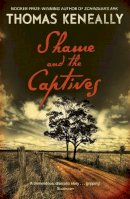 Thomas Keneally - Shame and the Captives - 9781444781274 - V9781444781274