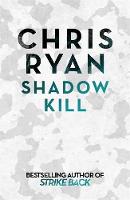 Chris Ryan - Shadow Kill: A Strike Back Novel (2) - 9781444783773 - V9781444783773