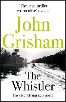 John Grisham - The Whistler: The Number One Bestseller - 9781444791099 - 9781444791099