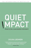 Sylvia Loehken - Quiet Impact: How to be a Successful Introvert - 9781444792867 - V9781444792867