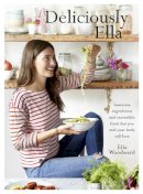 Ella Mills - Deliciously Ella: Awesome Ingredients, Incredible Food That You and Your Body Will Love - 9781444795004 - V9781444795004