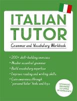 Maria Guarnieri - Italian Tutor: Grammar and Vocabulary Workbook (Learn Italian with Teach Yourself): Advanced beginner to upper intermediate course - 9781444796131 - V9781444796131