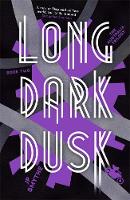 James P. Smythe - Long Dark Dusk: Australia Book 2 - 9781444796360 - V9781444796360