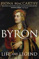 Fiona Maccarthy - Byron: Life and Legend - 9781444799866 - V9781444799866