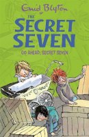 Enid Blyton - Secret Seven: Go Ahead, Secret Seven: Book 5 - 9781444913477 - V9781444913477