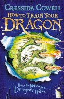 Cressida Cowell - How to Train Your Dragon: How to Betray a Dragon´s Hero: Book 11 - 9781444913989 - V9781444913989
