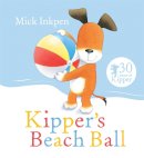 Mick Inkpen - Kipper´s Beach Ball - 9781444924022 - V9781444924022