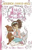 Jessica Ennis-Hill - Evie´s Magic Bracelet: The Silver Unicorn: Book 1 - 9781444934397 - V9781444934397