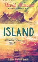 David Almond - Island: A life-changing story from an award-winning author, now brilliantly illustrated - 9781444954203 - 9781444954203