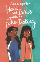 Adiba Jaigirdar - Hani and Ishu´s Guide to Fake Dating - 9781444962246 - 9781444962246