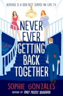 Sophie Gonzales - Never Ever Getting Back Together - 9781444964646 - 9781444964646