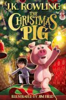 J. K. Rowling - Christmas Pig - 9781444964936 - 9781444964936