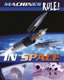 Steve Parker - Machines Rule: In Space - 9781445106250 - V9781445106250