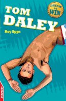 Roy Apps - EDGE: Dream to Win: Tom Daley - 9781445118345 - V9781445118345