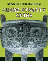 Tracey Kelly - Great Civilisations: Shang Dynasty China - 9781445134062 - V9781445134062