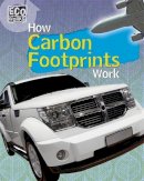 Nick Hunter - How Carbon Footprints Work - 9781445139074 - V9781445139074