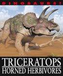 David West - Dinosaurs!: Triceratops and other Horned Herbivores - 9781445140377 - V9781445140377