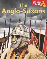 Moira Butterfield - Britain in the Past: Anglo-Saxons - 9781445140629 - V9781445140629