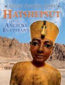 David James Gill - History Starting Points: Hatshepsut and the Ancient Egyptians - 9781445147079 - V9781445147079