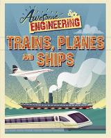 Capstone Press - Awesome Engineering: Trains, Planes and Ships - 9781445155319 - V9781445155319