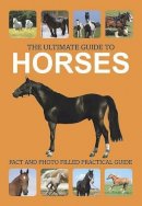 Paperback - The Ultimate Guide to Horses - 9781445454023 - KIN0006588