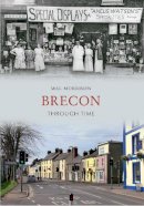 Mal Morrison - Brecon Through Time - 9781445606415 - V9781445606415