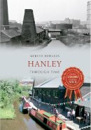 Mervyn Edwards - Hanley Through Time - 9781445608099 - V9781445608099