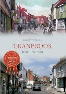 Robert Turcan - Cranbrook Through Time - 9781445608235 - V9781445608235