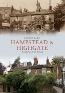 Robert Bard - Hampstead & Highgate Through Time - 9781445610696 - V9781445610696