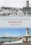 Anthony Lee - Margate Through Time - 9781445610764 - V9781445610764