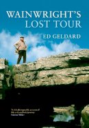 Ed Geldard - Wainwright´s Lost Tour - 9781445614359 - V9781445614359