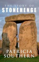 Patricia Southern - The Story of Stonehenge - 9781445619002 - V9781445619002