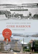 Kieran Mccarthy - Cork Harbour Through Time - 9781445634197 - V9781445634197