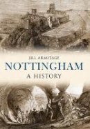 Jill Armitage - Nottingham A History - 9781445634982 - V9781445634982