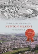 Graeme Smith - Newton Mearns Through Time - 9781445636276 - V9781445636276